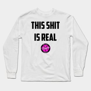 This Sh*t Is Real Long Sleeve T-Shirt